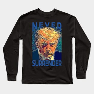 Donald Trump - Never Surrender Long Sleeve T-Shirt